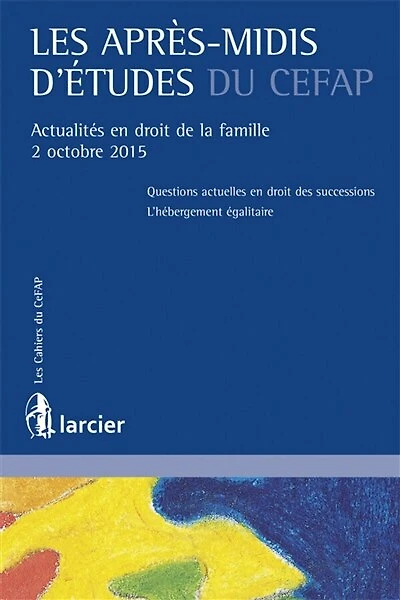 Les après-midis d'études du CEFAP: actualités en droit de la famille, 2 octobre 2015