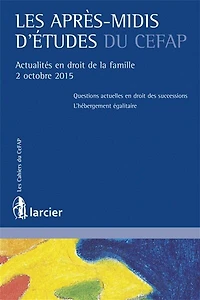 Les après-midis d'études du CEFAP: actualités en droit de la famille, 2 octobre 2015