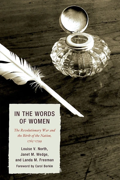 the Words of Women: Revolutionary War and Birth Nation, 1765 - 1799