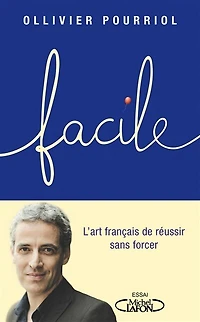 Facile: l'art français de réussir sans forcer