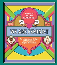 We Are Feminist: An Infographic History Of The Women's Rights Movement