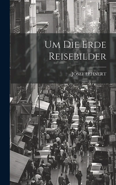 Um Die Erde Reisebilder