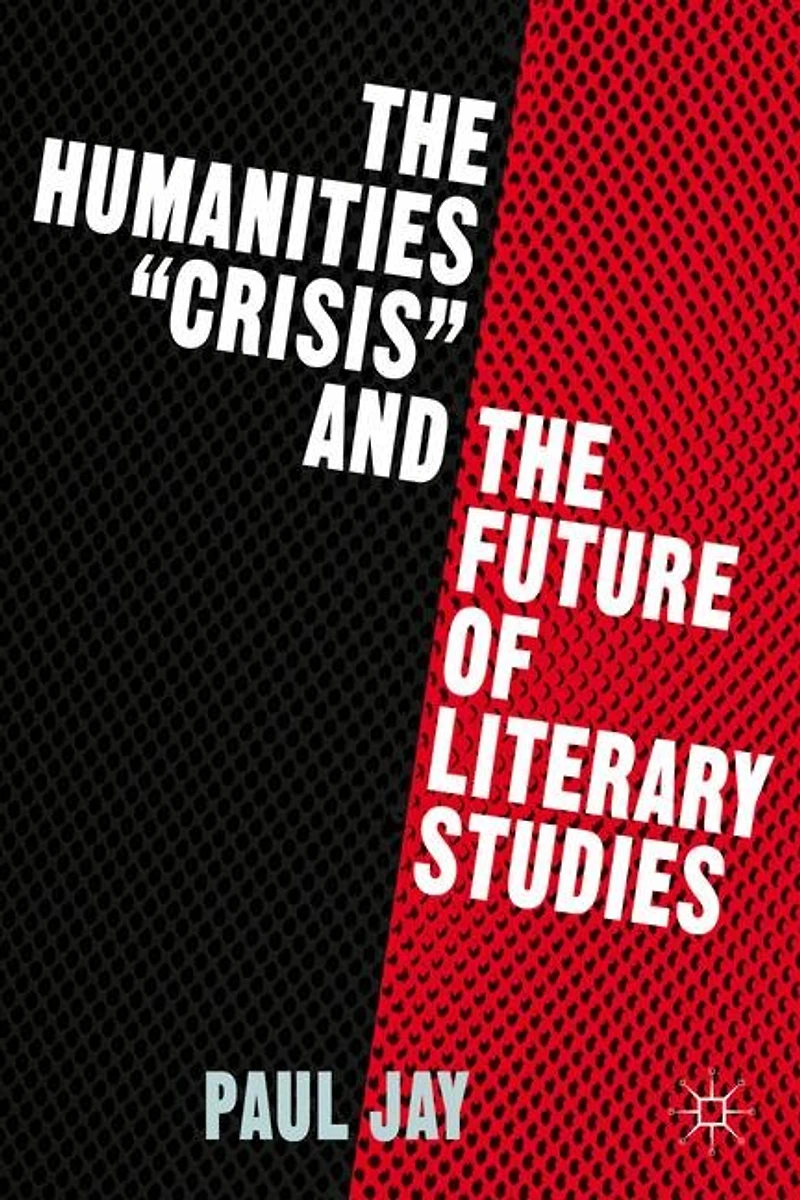 the Humanities "Crisis" and Future of Literary Studies
