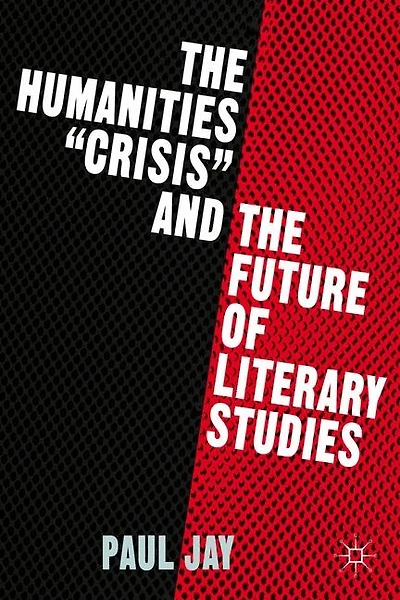 the Humanities "Crisis" and Future of Literary Studies