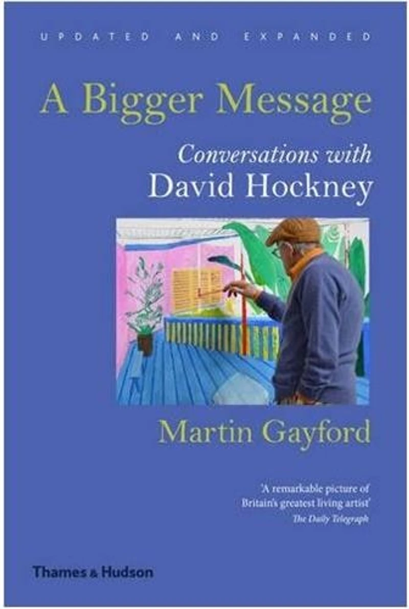 A Bigger Message: Conversations with David Hockney