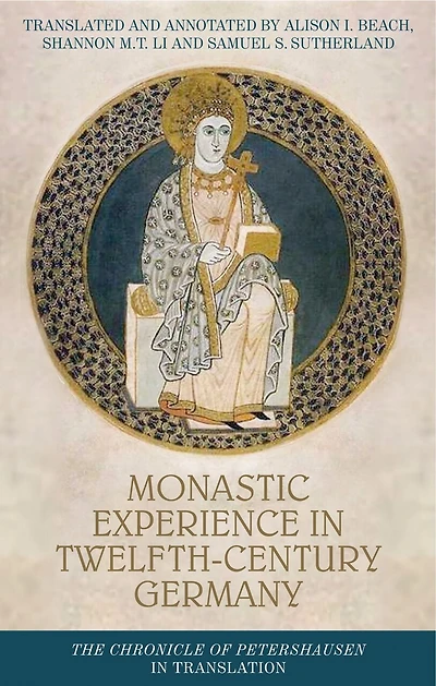 Monastic experience twelfth-century Germany: The Chronicle of Petershausen translation