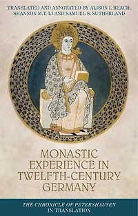 Monastic experience twelfth-century Germany: The Chronicle of Petershausen translation