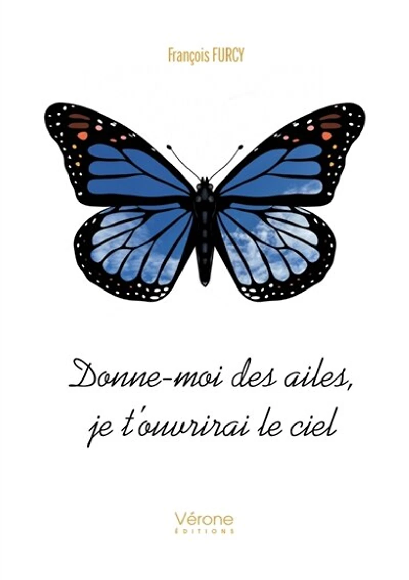 Donne-moi des ailes, je t'ouvrirai le ciel