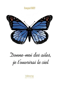 Donne-moi des ailes, je t'ouvrirai le ciel