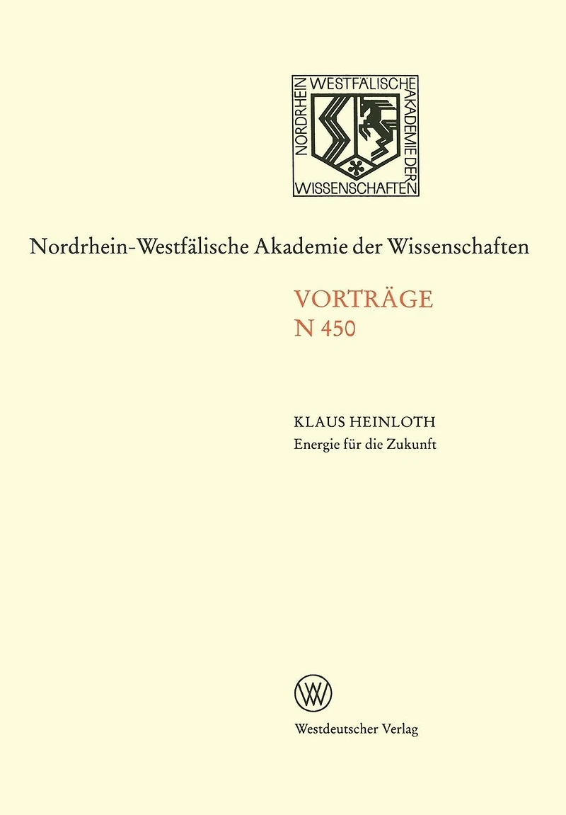Energie für die Zukunft Notwendigkeiten - Möglichkeiten - Verantwortung: Öffentliche Akademie-Vortragsveranstaltung am 10. November 1999 in Düsseldorf