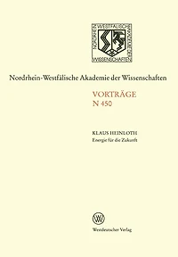 Energie für die Zukunft Notwendigkeiten - Möglichkeiten - Verantwortung: Öffentliche Akademie-Vortragsveranstaltung am 10. November 1999 in Düsseldorf