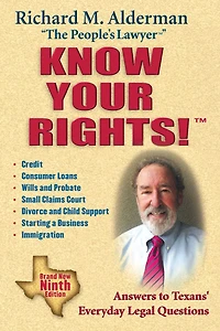 Know Your Rights!: Answers To Texans' Everyday Legal Questions