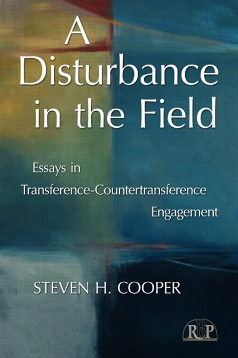 A Disturbance the Field: Essays Transference-Countertransference Engagement