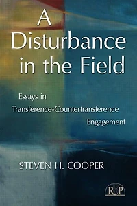 A Disturbance the Field: Essays Transference-Countertransference Engagement