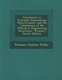 Calculations Hydraulic Engineering: Fluid Pressure, and the of Its Effects Engineering Structures