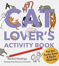 A Cat Lover's Activity Book: Purr-fect Puzzles, Games & Fun for Feline Fans