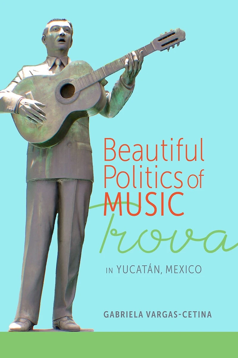 Beautiful Politics of Music: Trova Yucatán, Mexico