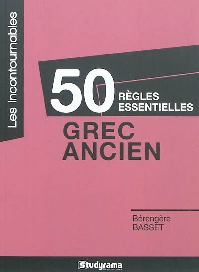 50 règles essentielles: grec ancien