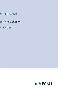 The Witch of Atlas: in large print