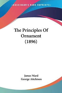The Principles Of Ornament (1896)