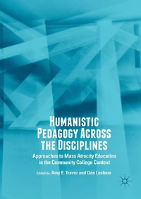 Humanistic Pedagogy Across The Disciplines: Approaches To Mass Atrocity Education Community College Context
