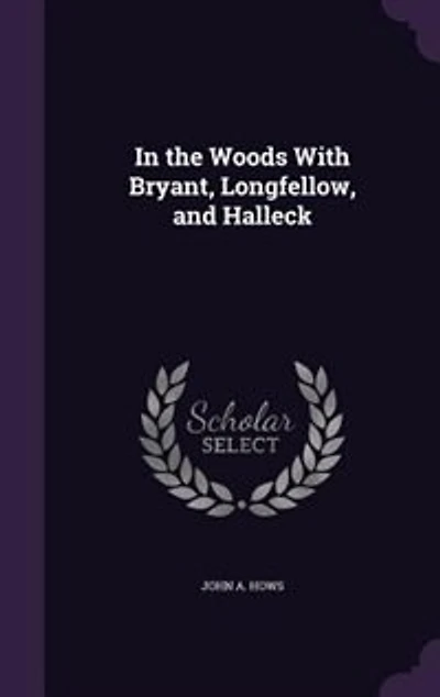 In the Woods With Bryant, Longfellow