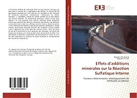 Effets d'additions minérales sur la Réaction Sulfatique Interne: Facteurs déterminants, développement de méthodes accélérées