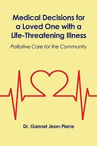 Medical Decisions for a Loved One with Life-Threatening Illness: Palliative Care the Community