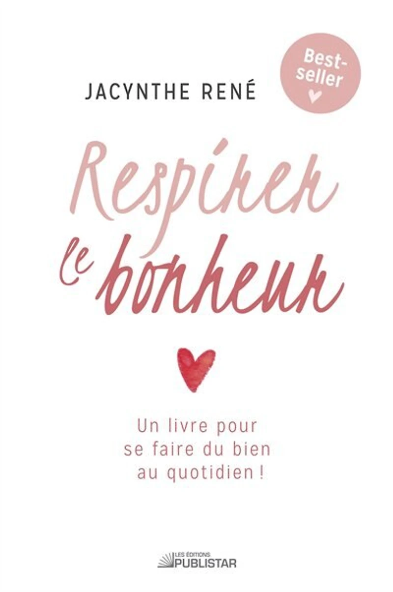 Respirer le bonheur: un livre pour se faire du bien au quotidien!