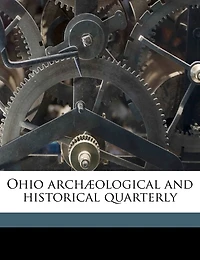 Ohio archæological and historical quarterly Volume 31