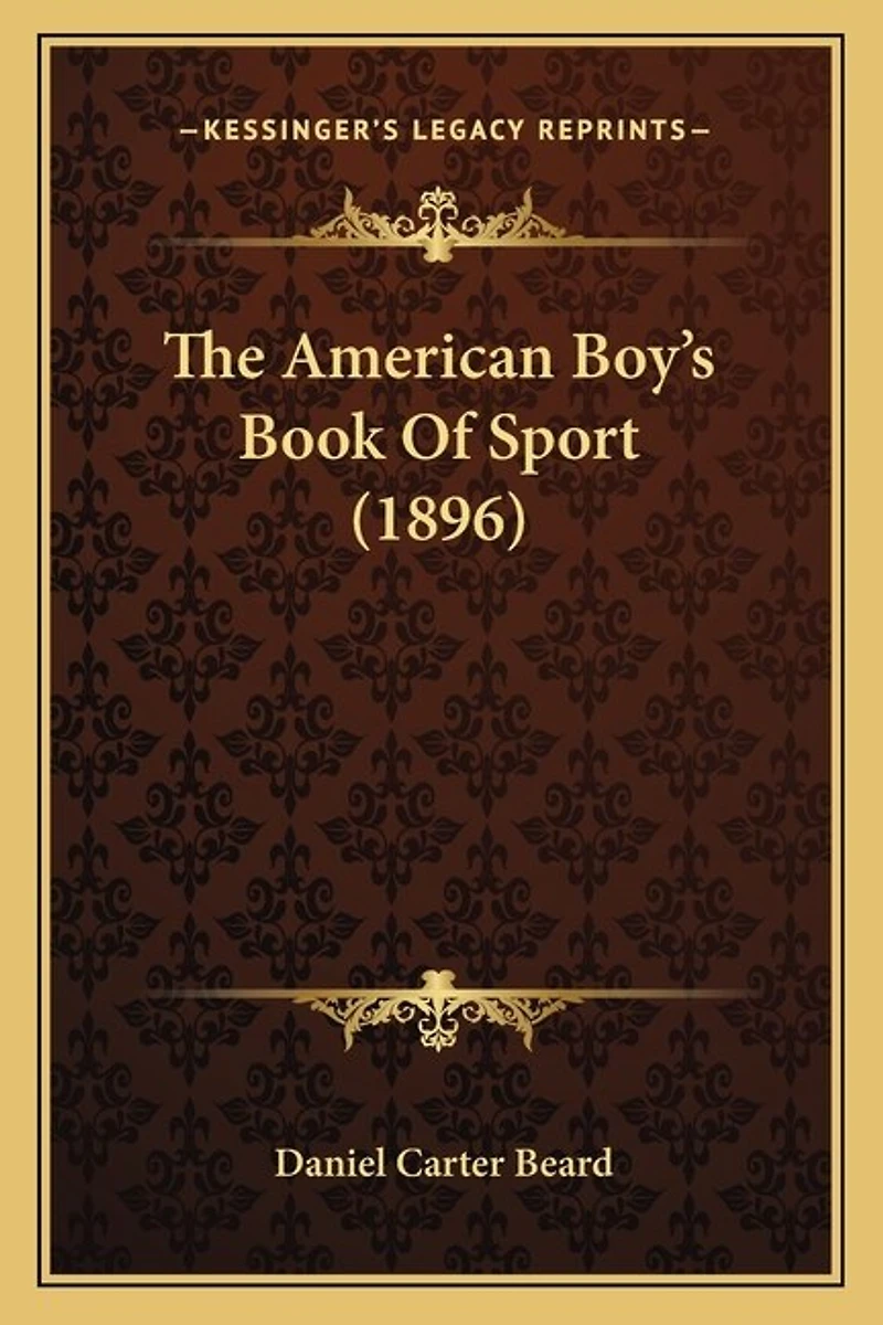 The American Boy's Book Of Sport (1896)
