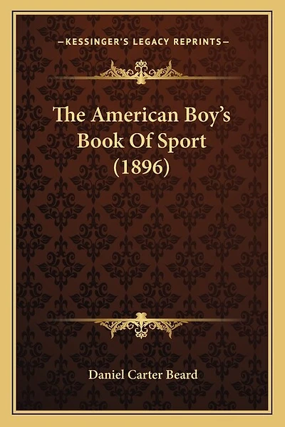 The American Boy's Book Of Sport (1896)