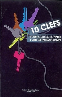 10 clefs pour collectionner l'art contemporain