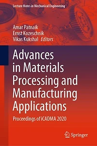 Advances Materials Processing and Manufacturing Applications: Proceedings of iCADMA 2020