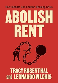 Abolish Rent: How Tenants Can End the Housing Crisis