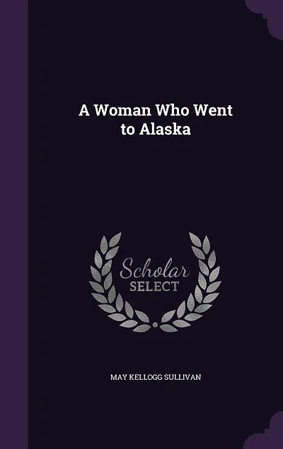 A Woman Who Went to Alaska