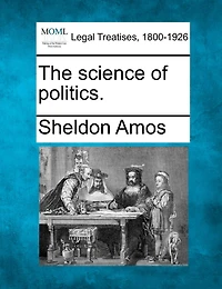 The Science Of Politics.