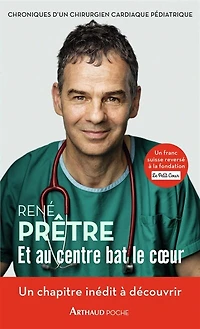 Et au centre bat le coeur: chroniques d'un chirurgien cardiaque pédiatrique