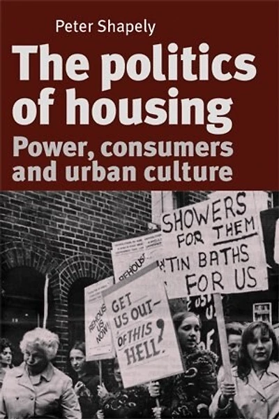 The politics of housing: Power, consumers and urban culture