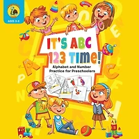 It's ABC 123 Time!: Alphabet & Number Practice for Preschoolers - Learn Letters and Numbers Through Number and Letter T
