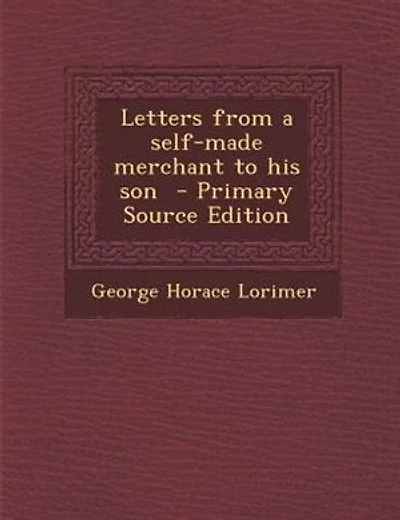 Letters from a self-made merchant to his son