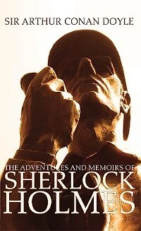 The Adventures And Memoirs Of Sherlock Holmes (1000 Copy Limited Edition) (illustrated) (engage Books)