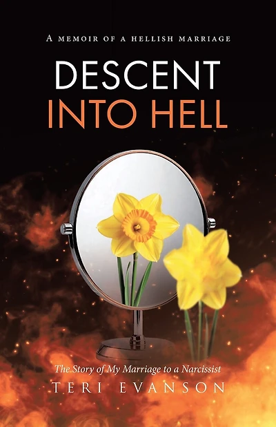 Descent Into Hell: The Story of My Marriage to a Narcissist