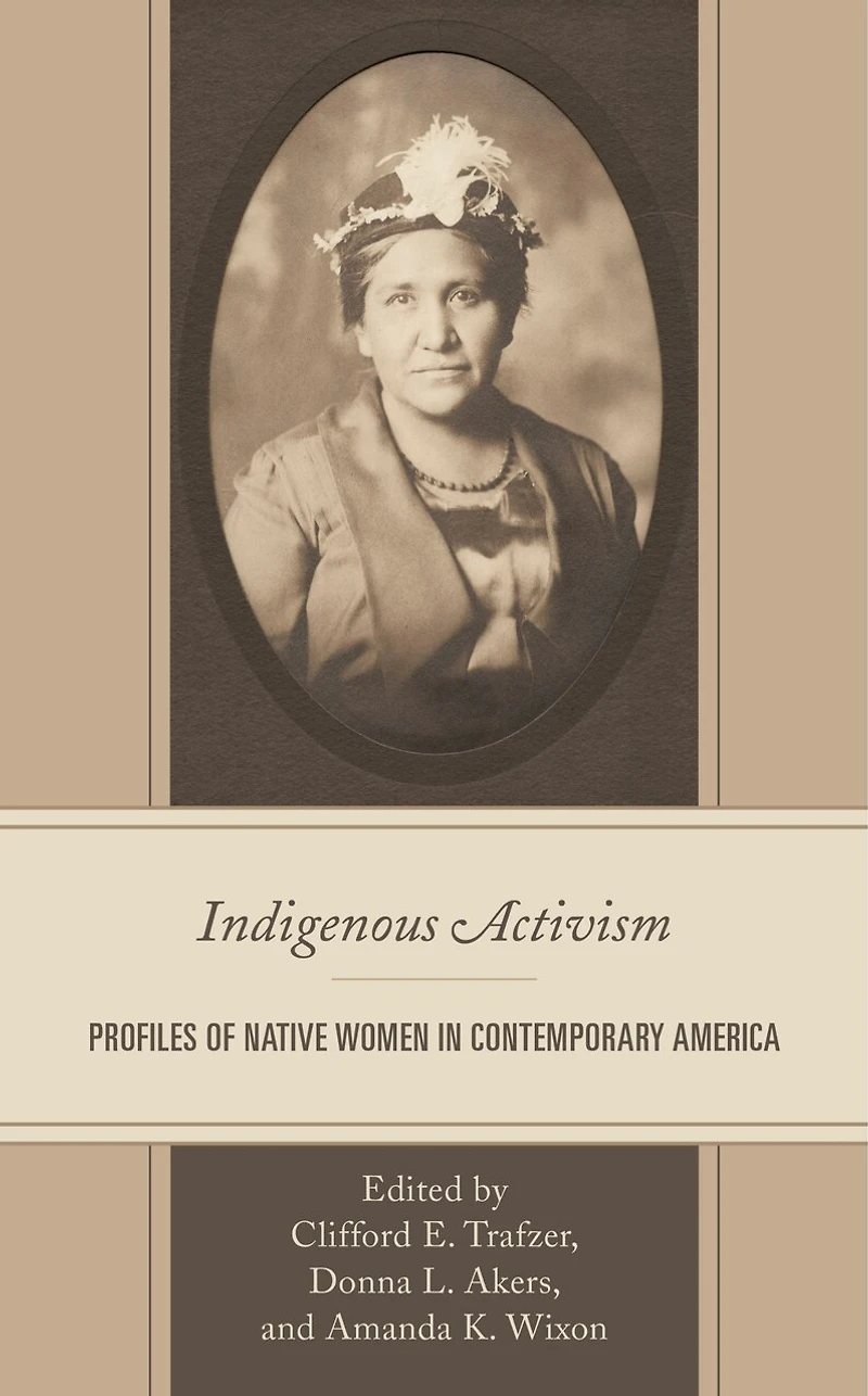 Indigenous Activism: Profiles of Native Women Contemporary America