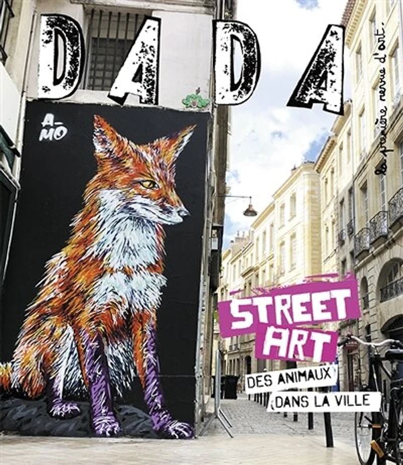 Dada, n°295. Street art : des animaux dans la ville: des animaux dans la ville