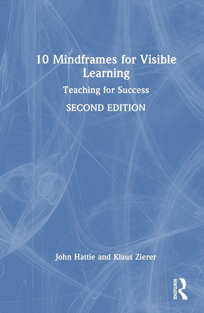 10 Mindframes for Visible Learning: Teaching Success