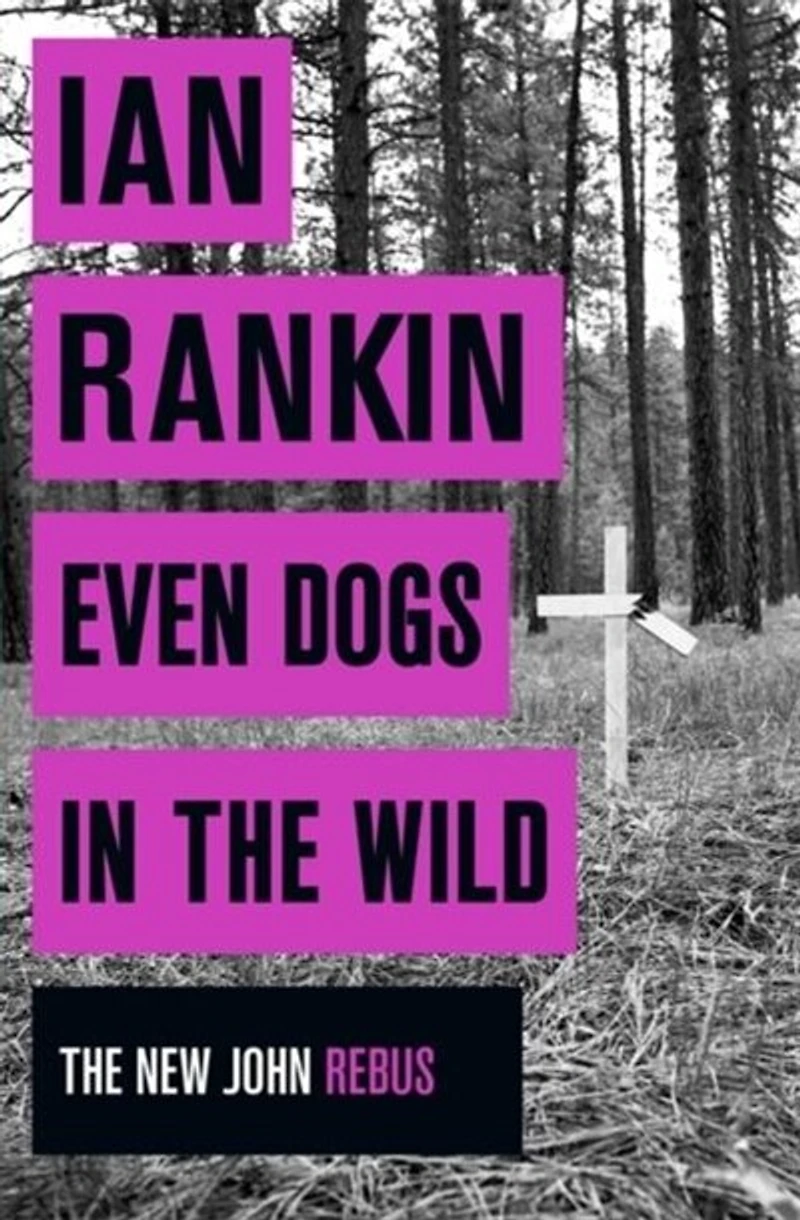 Even Dogs The Wild: New Di John Rebus