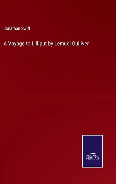 A Voyage to Lilliput by Lemuel Gulliver