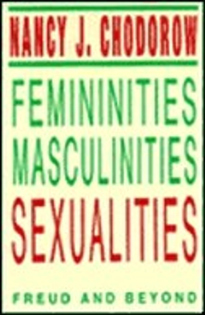 Femininities, Masculinities, Sexualities: Freud And Beyond