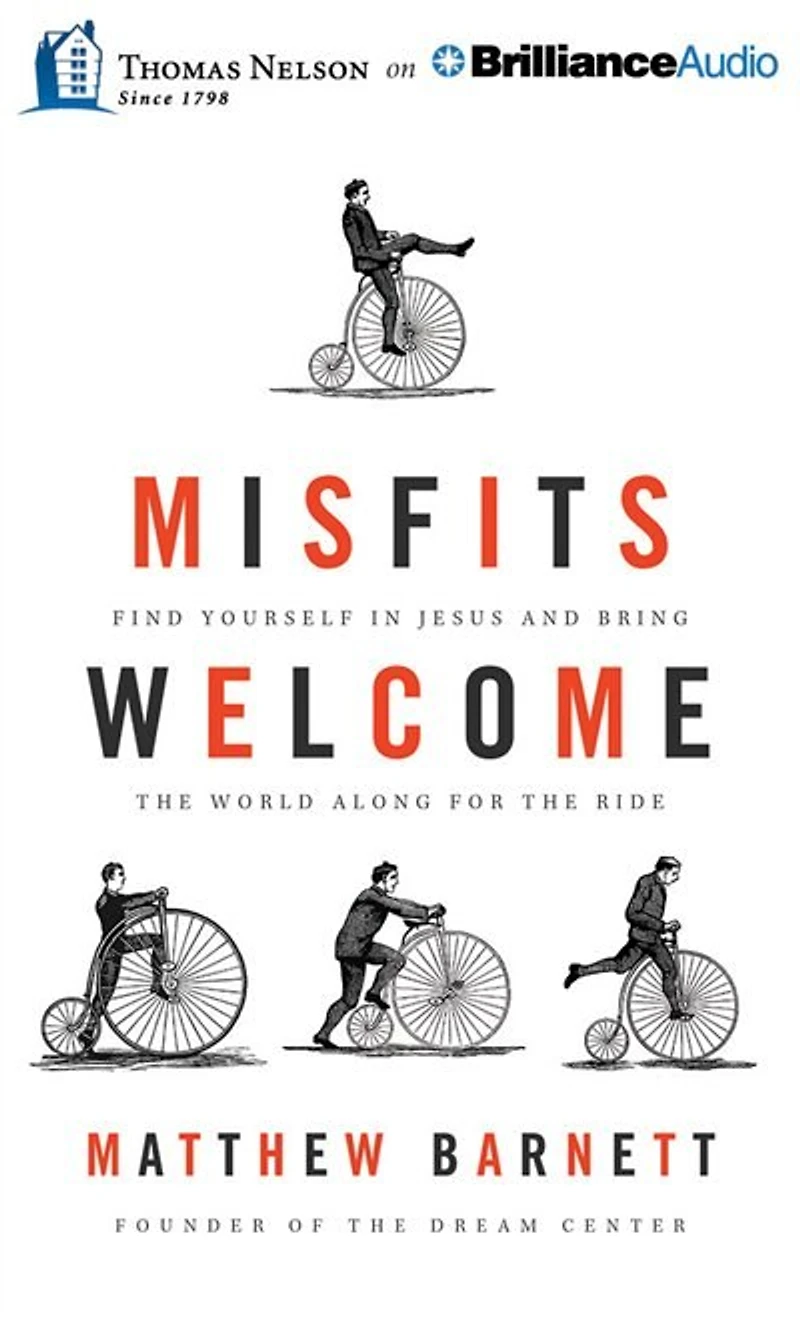 Misfits Welcome: Find Yourself In Jesus And Bring The World Along For The Ride